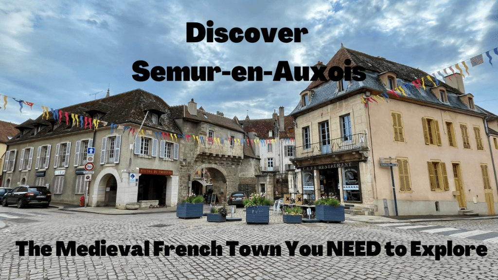 Discover Semur-en-Auxois