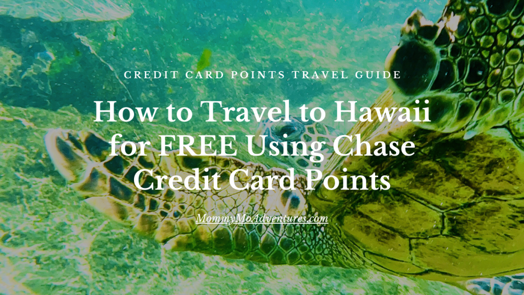 How to Travel to Hawaii for FREE Using Chase Credit Card Points